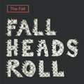 Fall - Fall Heads Roll - Vinyl Record