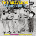 I Want To Do It: Story Of The Bravdaos A 60s Music CD