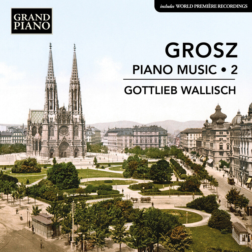 Gottlieb Wallisch - Grosz: Piano Music Vol. 2 [CD]