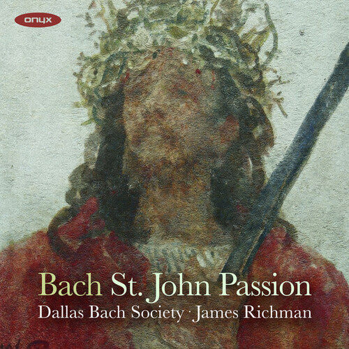 Dallas Bach Society / Richman,james - Bach: John Passion Bwv 245 - Music CD