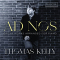 Kelly,thomas - Ad Nos - Organ Works Arranged For Piano - Music CD