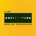 Dark Sky Reservation [LP] Vinyl Record