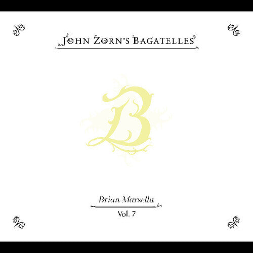 Zorn,john - Bagatelles Vol 7: Brian Marsella - Music CD