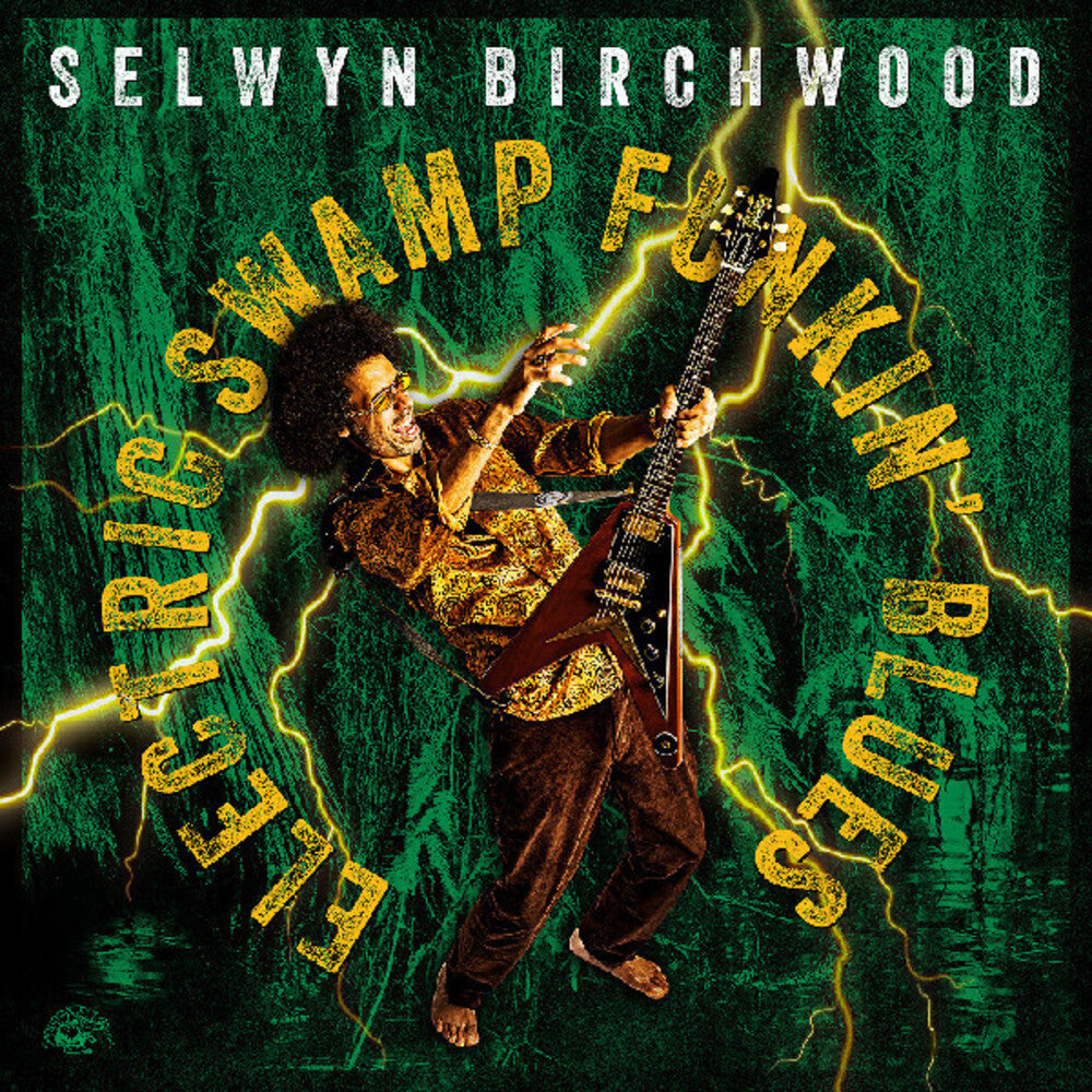 Selwyn Birchwood - Electric Swamp Funkin' Blues [CD]