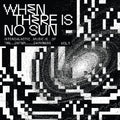 When There Is No Sun Vol. 1 / Various - When There Is No Sun Vol. 1 / Various [LP]