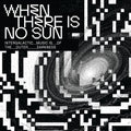 When There Is No Sun / Various - When There Is No Sun / Various - Music CD