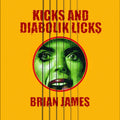 Brian James - Kicksa & Diabolik Licks [CD]