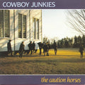 Cowboy Junkies - Caution Horses - Vinyl Record