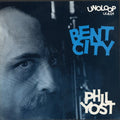 Yost,phil - Bent City - Vinyl Record