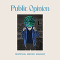 Public Opinion - Perpetual Motion Machine [LP]