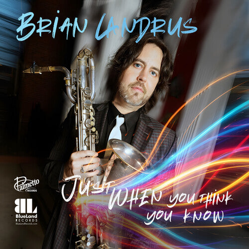 Landrus,brian - Just When You Think You Know - Music CD
