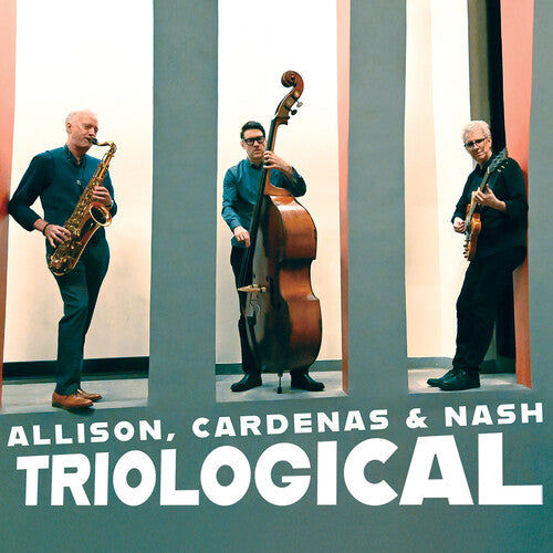 Allison,ben / Cardenas,steve / Nash,ted - Triological - Music CD