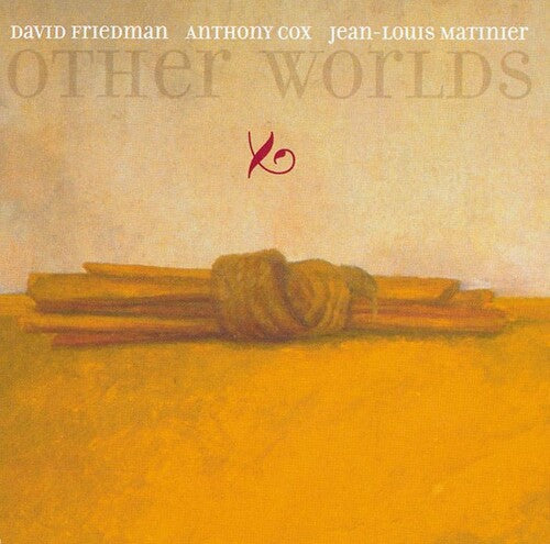 Friedman,david / Cox,anthony / Matinier,jean-louis - Other Worlds - Music CD
