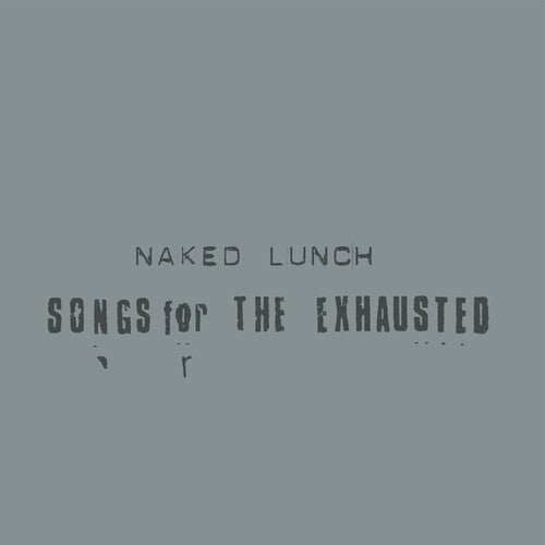 Naked Lunch - Songs For The Exhausted - Vinyl Record