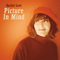 Rachel Love - Picture In Mind [Orange]