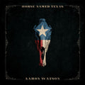 Watson,aaron - Horse Named Texas - Music CD