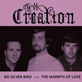 Creation - No Silver Bird / Warmth Of Love - Vinyl Record