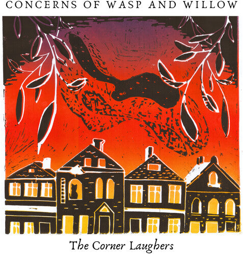 Corner Laughers - Concerns Of Wasp And Willow - Music CD