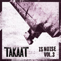 Takaat - Is Noise Vol. 3 - Vinyl Record