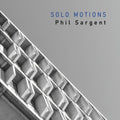 Sargent,phil - Solo Motions - Music CD