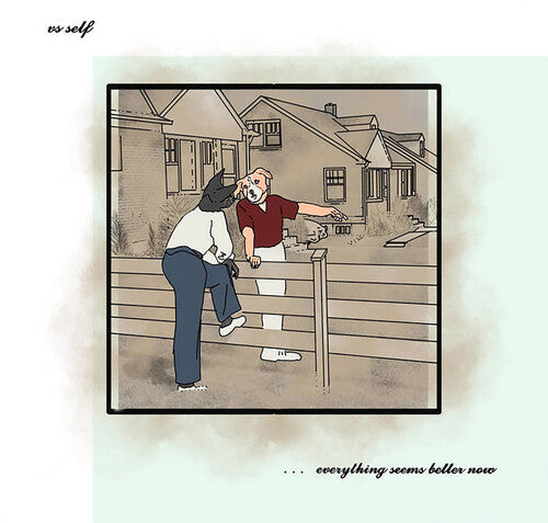 Vs Self - Everything Seems Better Now - Vinyl Record