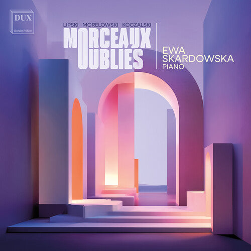 Skardowska,ewa - Morceaux Oublies - Lipski Morelowski Koczalski - Music CD