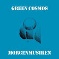 Green Cosmos - Morgenmusiken - Vinyl Record