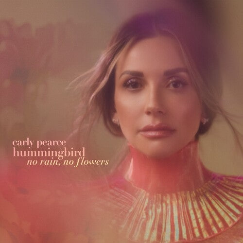 Pearce,carly - Hummingbird: No Rain, No Flowers - Music CD