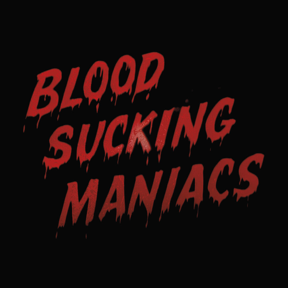 Blood Sucking Maniacs [LP] Vinyl Record