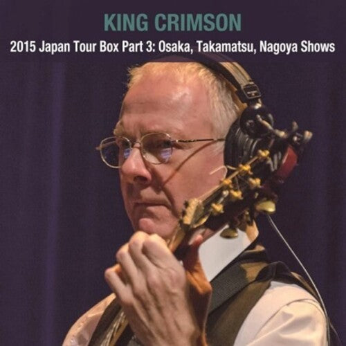 King Crimson - 2015 Japan Tour Box Part 3: Osaka Takamatsu Nagoya - Music CD