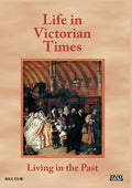 Living In The Past: Life In Victorian Times - Living In The Past: Life In Victorian Times - DVD