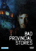 Bad Provincial Stories - Bad Provincial Stories - DVD