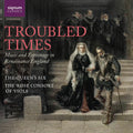 Troubled Times - Music & Espionage In Renaissance Music CD