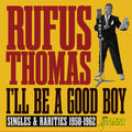 Thomas,rufus - I'll Be A Good Boy: Singles & Rarities 1950-1962 - Music CD