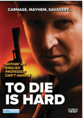 To Die Is Hard - To Die Is Hard - DVD