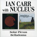 Carr,ian & Nucleus - Solar Plexus / Belladonna - Music CD
