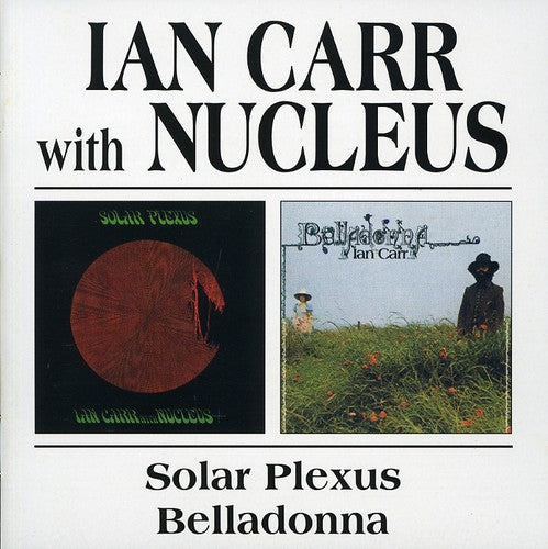 Carr,ian & Nucleus - Solar Plexus / Belladonna - Music CD