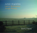 Arguelles,julian / Grenadier,larry / Rossy,jorge - Echo Fields - Music CD