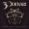 30 Denari - Kindly Plotting For Riot - Music CD