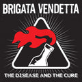Brigata Vendetta - Disease & The Cure - Vinyl Record