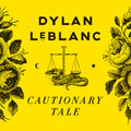 Leblanc,dylan - Cautionary Tale (10th Anniversary) - Yellow - Vinyl Record