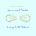 Moffett,karma - Sitting Still Within Sitting Still Without - Vinyl Record