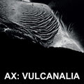 Ax - Vulcanalia - Vinyl Record