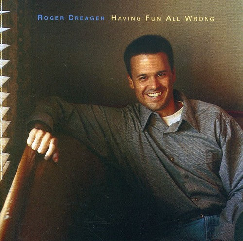 Creager,roger - Having Fun All Wrong - Music CD