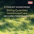 Pre-Order: Zygmunt Noskowski: String Quartets Music CD