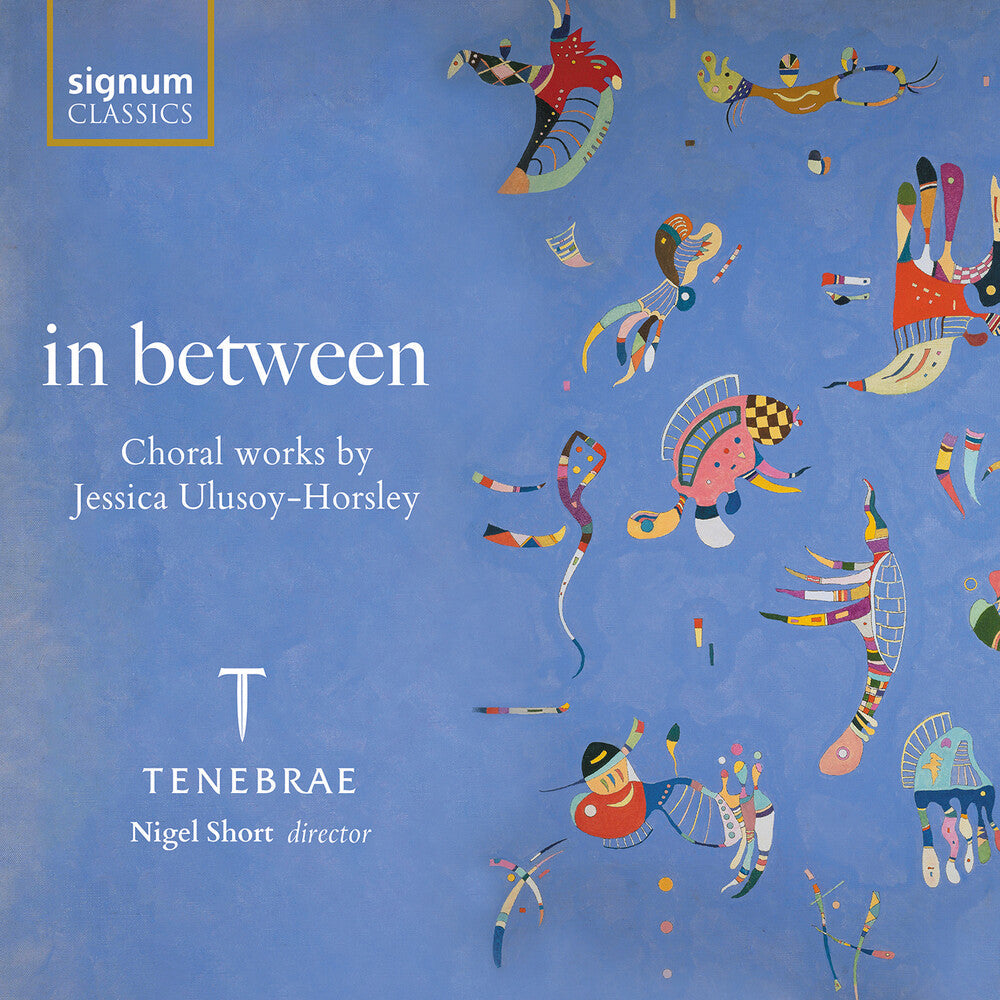 Pre-Order: In Between - Choral Works By Jessica Ulusoy-Horsle Music CD