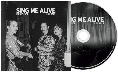 I'm With Her - Sing Me Alive - Music CD