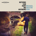 King,michael Weston - Nothing Can Hurt Me Anymore - Music CD