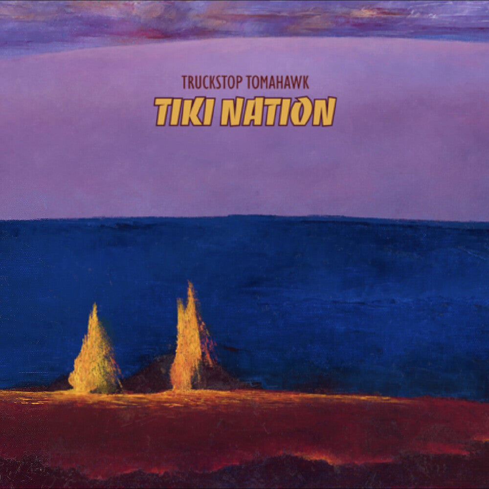 Truckstop Tomahawk - Tiki Nation - Lava Magma Explosion Vinyl [Colored Vinyl]