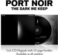 Port Noir - Dark We Keep - Music CD